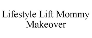 LIFESTYLE LIFT MOMMY MAKEOVER