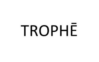 TROPHE