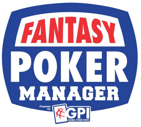 FANTASY POKER MANAGER POWERED BY GPI GLOBAL POKER INDEX