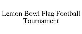 LEMON BOWL FLAG FOOTBALL TOURNAMENT