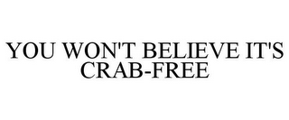 YOU WON'T BELIEVE IT'S CRAB-FREE