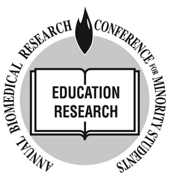 ANNUAL BIOMEDICAL RESEARCH CONFERENCE FOR MINORITY STUDENTS EDUCATION RESEARCH