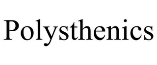 POLYSTHENICS