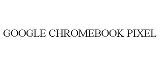 GOOGLE CHROMEBOOK PIXEL