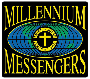 MILLENNIUM MESSENGERS TRIBE OF JUDAH JESUS IS LORD