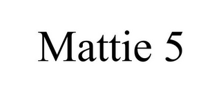 MATTIE 5