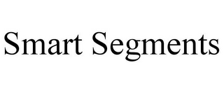 SMART SEGMENTS