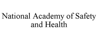 NATIONAL ACADEMY OF SAFETY AND HEALTH