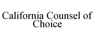 CALIFORNIA COUNSEL OF CHOICE