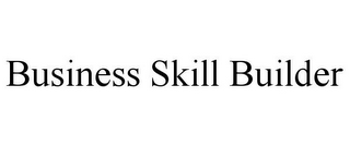 BUSINESS SKILL BUILDER