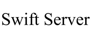 SWIFT SERVER