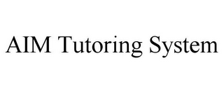 AIM TUTORING SYSTEM