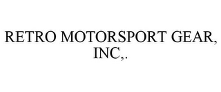 RETRO MOTORSPORT GEAR, INC,.