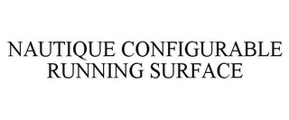 NAUTIQUE CONFIGURABLE RUNNING SURFACE