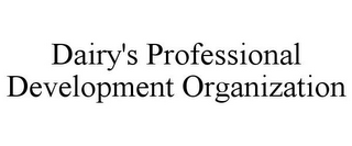 DAIRY'S PROFESSIONAL DEVELOPMENT ORGANIZATION