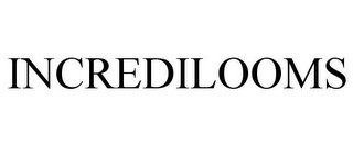 INCREDILOOMS