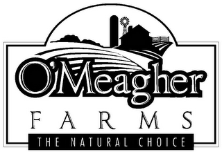 O'MEAGHER FARMS THE NATURAL CHOICE