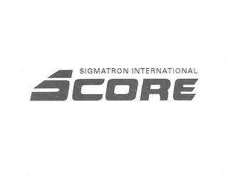 SIGMATRON INTERNATIONAL SCORE