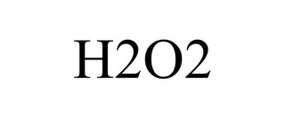 H2O2