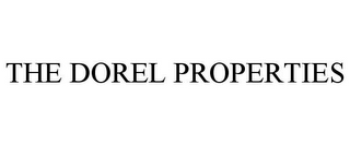 THE DOREL PROPERTIES