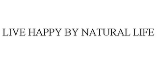 LIVE HAPPY BY NATURAL LIFE