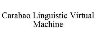 CARABAO LINGUISTIC VIRTUAL MACHINE