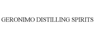 GERONIMO DISTILLING SPIRITS