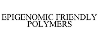 EPIGENOMIC FRIENDLY POLYMERS