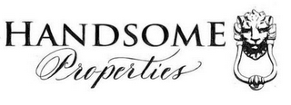 HANDSOME PROPERTIES