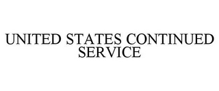 UNITED STATES CONTINUED SERVICE