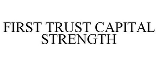 FIRST TRUST CAPITAL STRENGTH