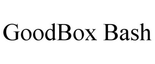 GOODBOX BASH