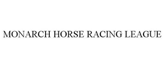 MONARCH HORSE RACING LEAGUE