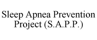 SLEEP APNEA PREVENTION PROJECT (S.A.P.P.)