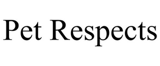 PET RESPECTS