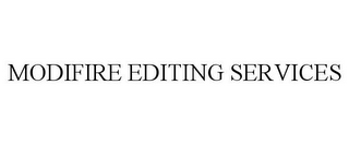 MODIFIRE EDITING SERVICES