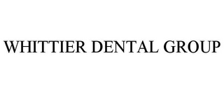 WHITTIER DENTAL GROUP