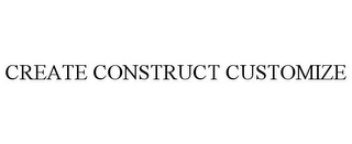 CREATE CONSTRUCT CUSTOMIZE