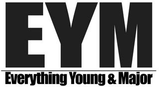 EYM EVERYTHING YOUNG & MAJOR