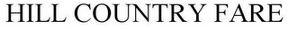 HILL COUNTRY FARE