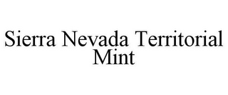 SIERRA NEVADA TERRITORIAL MINT