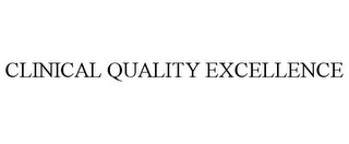 CLINICAL QUALITY EXCELLENCE