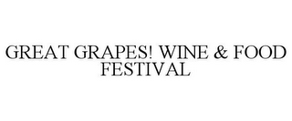 GREAT GRAPES! WINE & FOOD FESTIVAL