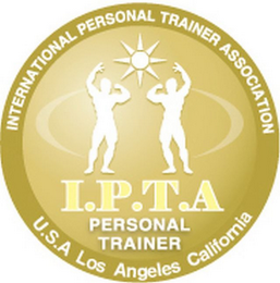 INTERNATIONAL PERSONAL TRAINER ASSOCIATION I.P.T.A PERSONAL TRAINER U.S.A LOS ANGELES CALIFORNIA