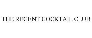 THE REGENT COCKTAIL CLUB