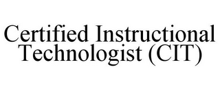 CERTIFIED INSTRUCTIONAL TECHNOLOGIST (CIT)