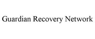 GUARDIAN RECOVERY NETWORK