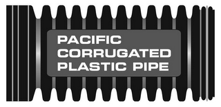 PACIFIC CORRUGATED PLASTIC PIPE