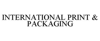 INTERNATIONAL PRINT & PACKAGING