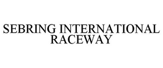 SEBRING INTERNATIONAL RACEWAY